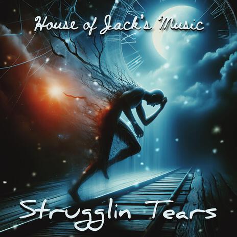 Strugglin tears | Boomplay Music