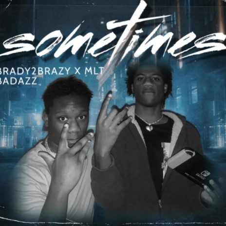 Sometimes ft. MLT BADAZZ | Boomplay Music