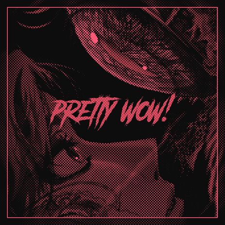 PRETTY WOW! ft. MXDYMANE | Boomplay Music