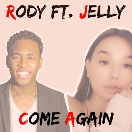 Come Again (feat. Jelly) | Boomplay Music