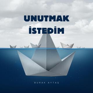 Unutmak İstedim