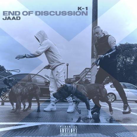 End of Discussion (feat. K-1) | Boomplay Music