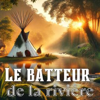 Le batteur de la rivière: Musique de méditation chamanique et sons de l'eau qui coule, Musique de guérison tribale