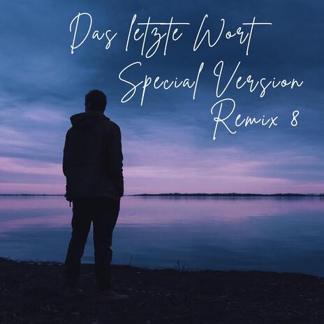 Das letzte Wort (Special Version Remix 8) | Boomplay Music