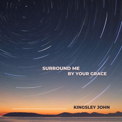 Surround Me By Your Grace | Boomplay Music