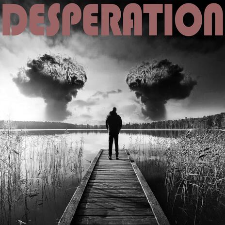 Desperation | Boomplay Music