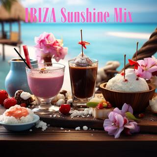 IBIZA Sunshine Mix : Special Mega Island Chill House, Sunrise Café, Cocktail del Mar, Essential Relax Session