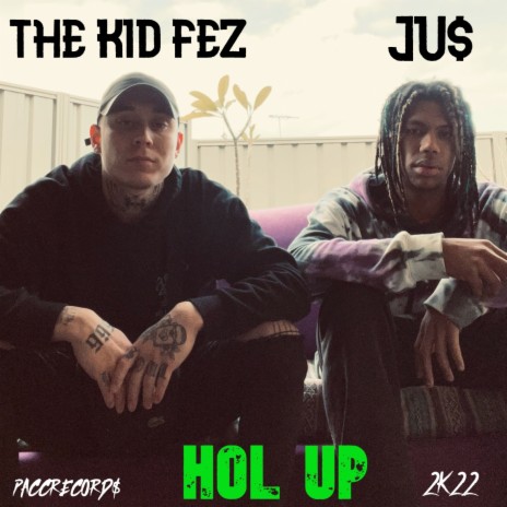 Hol Up ft. JU$ | Boomplay Music