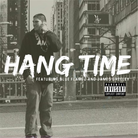 Hang Time (feat. Blue Flamez & James Greeley) | Boomplay Music