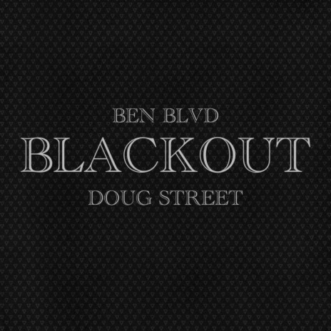 Blackout ft. Doug Street | Boomplay Music