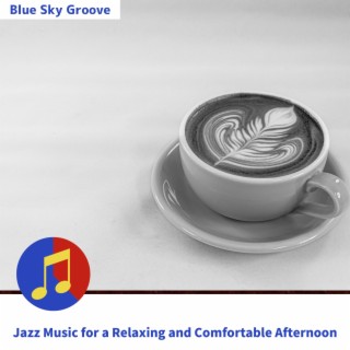 Jazz Music for a Relaxing and Comfortable Afternoon