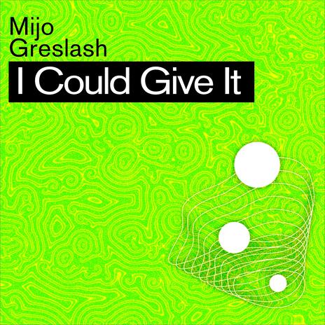 I Could Give It ft. Greslash | Boomplay Music