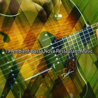 19 Ambiance Bossa Nova Restaurant Musique (2022 Studios Jazz et Soul)
