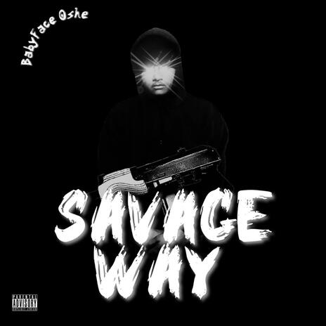 Savage Way (Babyface Oshe)