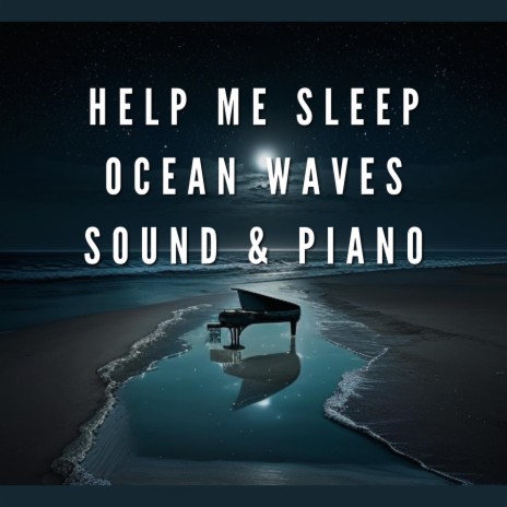 Piano for Sleep - Peace and Quiet Beach Waves