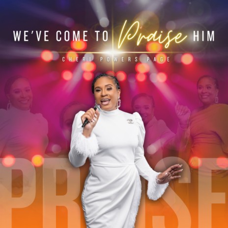 We've Come to Praise Him | Boomplay Music