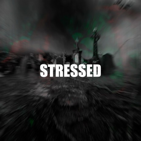 STRESSED | Boomplay Music