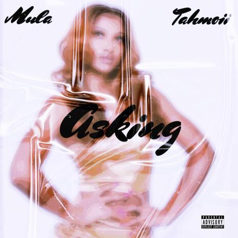 Asking ft. Tahmoii | Boomplay Music