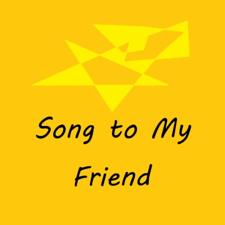 Song to My Friend | Boomplay Music