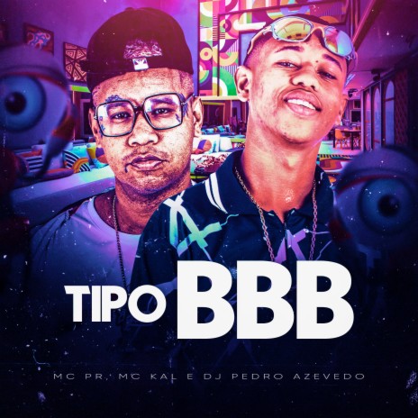 Tipo Bbb ft. MC Kal & Dj Pedro Azevedo | Boomplay Music