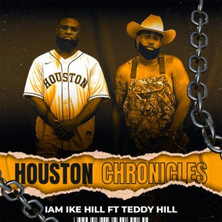 Houston Chronicles ft. Teddy Hill lyrics | Boomplay Music