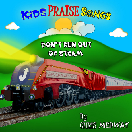 Don't Run out of Steam ft. Kids Praise Songs | Boomplay Music