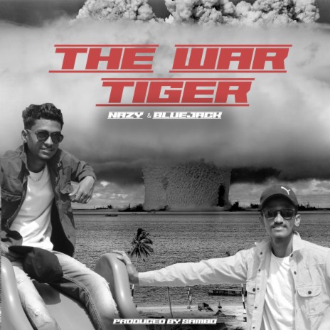 The War Tiger ft. Nazy & Bluejack | Boomplay Music