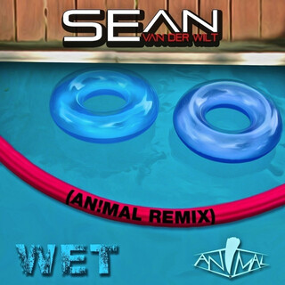 Wet (AN!MAL REMIX)