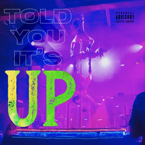 Told You It’s Up | Boomplay Music