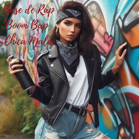 Base de Rap Boom Bap Chica Mala | Boomplay Music