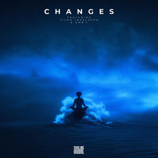 Changes ft. Tilda Ingelsson & DmB.1 lyrics | Boomplay Music