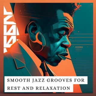 Smooth Jazz Grooves for Rest and Relaxation