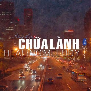 Healing Melody (Giai điệu chữa lành) - Nhạc thư giãn Vol.04