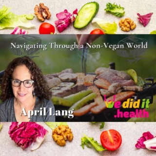Navigating Through a Non-Vegan World, April Lang