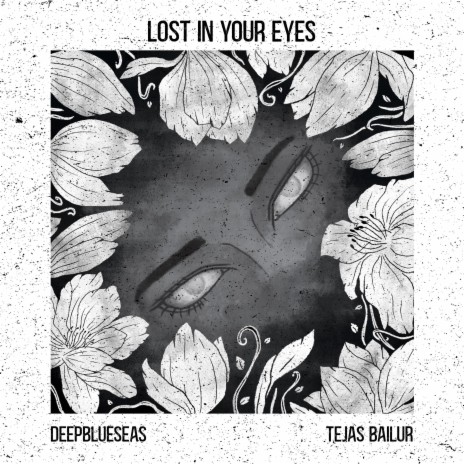 Lost In Your Eyes ft. Tejas Bailur | Boomplay Music