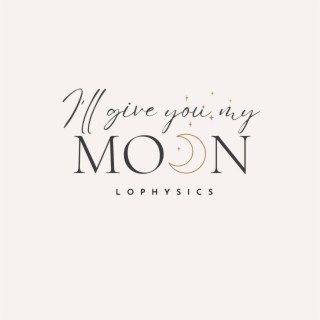 I´ll Give You My Moon