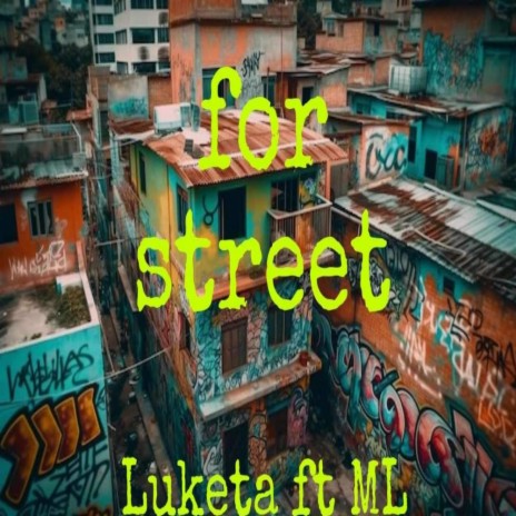 Luketa For Street ft. ML