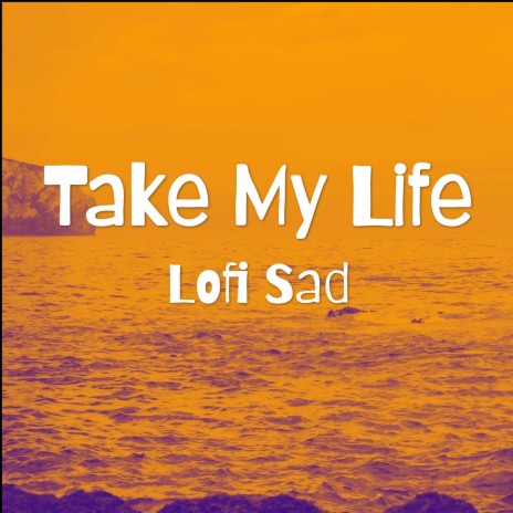 Take My Life ft. Lofi Rap