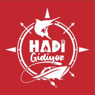 HADİ GİDİYOZ