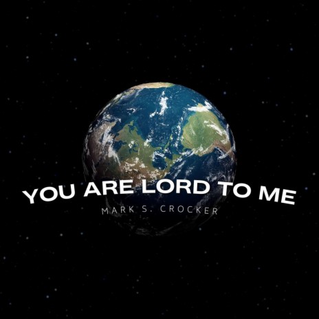 You Are Lord to Me