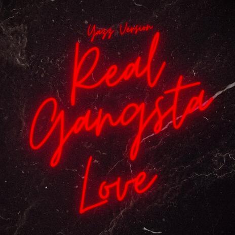 Real Gangsta Love (Yazz Version) | Boomplay Music