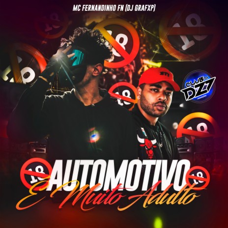 AUTOMOTIVO É MUITO ADULTO ft. Dj Grafxp & MC FERNANDINHO FN | Boomplay Music