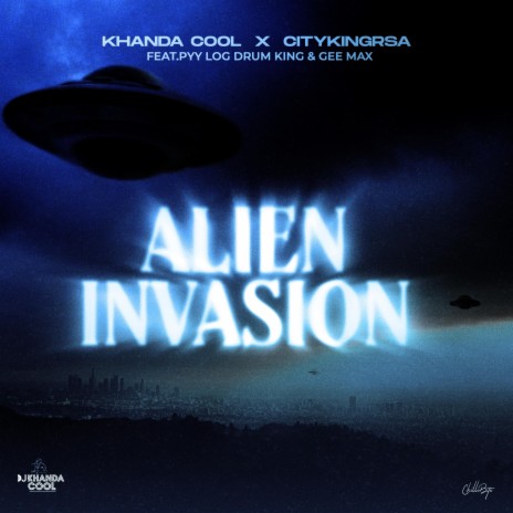 Alien Invasion ft. CityKingRsa, Gee Max, PYY Log Drum King & Welle SA | Boomplay Music
