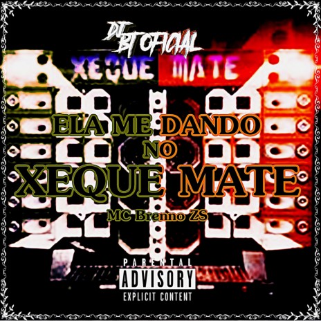 ELA ME DANDO NO XEQUE MATE ft. MC BRENNO ZS | Boomplay Music