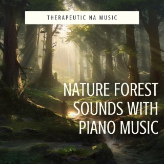 Nature Forest Sounds with Piano Music