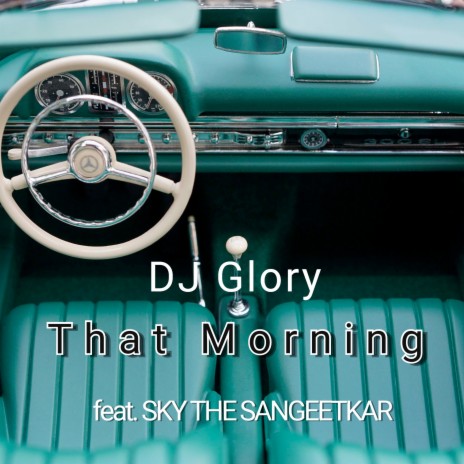 That Morning ft. SKY THE SANGEETKAR | Boomplay Music