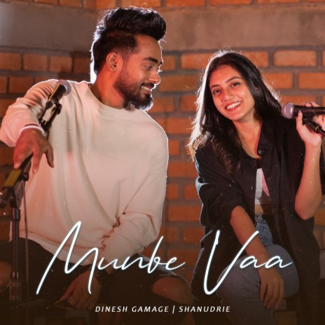Munbe Vaa ft. Shanudrie | Boomplay Music
