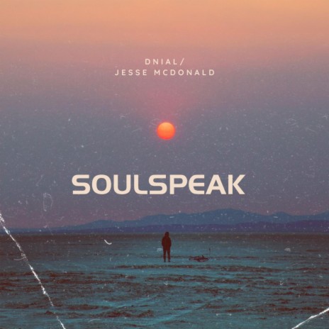 SOUL SPEAK ft. Jesse McDonald | Boomplay Music