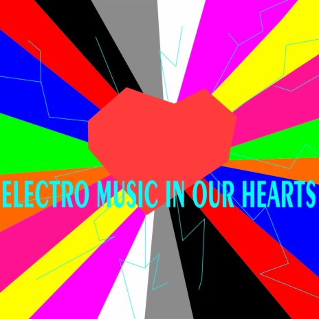 Electro Music in Our Hearts