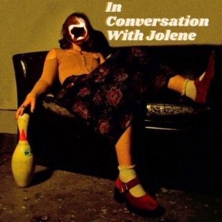 In Conversation with Jolene